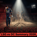 LSG vs DC Summary 2026: रोमांच, ड्रामा और दिल्ली की दमदार जीत!